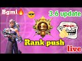 Rank push🖐/bgmi (3.6) Update#live Streaming