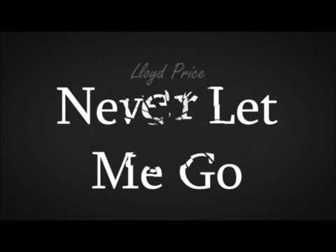 Lloyd Price - Never Let Me Go
