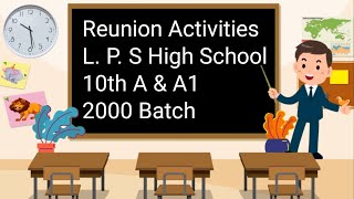 #siddhientertainment L. P. S High School || 10th Class Reunion Activities || 2000 Batch