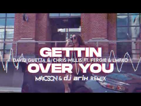 David Guetta & Chris Willis ft. Fergie & LMFAO - Gettin Over You ( M4CSON & @DJArix  REMIX )