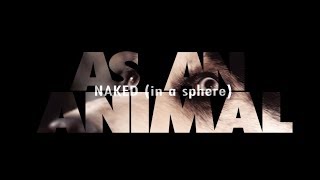 NAKED (in a sphere) - As an animal [Official video]