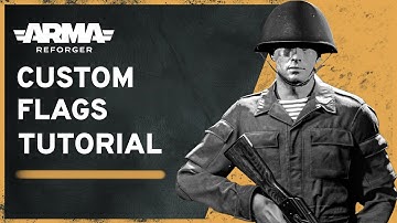 Arma Reforger Modding Tutorial: Custom Flags