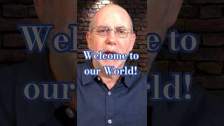 Welcome to our world!