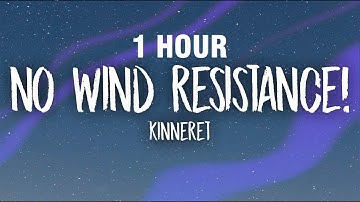 [1 HOUR] Kinneret - No Wind Resistance (sped up/tiktok remix) Lyrics | i