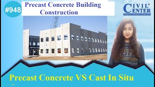 What is Precast Concrete ||  Difference Between Precast Concrete & Cast in Situ Concrete