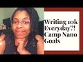 WRITING 10K EVERYDAY?!?! // 2020 July Camp Nanowrimo Plans and Ramblings