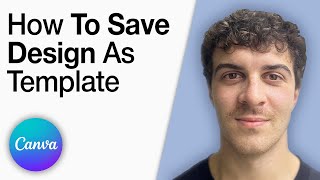 How To Save Canva Design as Template [2025 Full Guide]