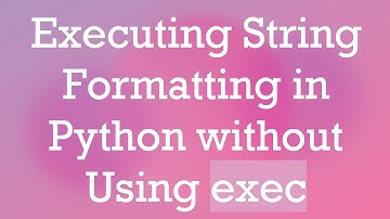 Executing String Formatting in Python without Using exec