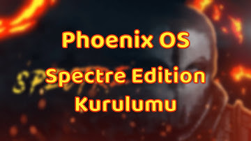 Phoenix OS Spectre Edition Kurulumu