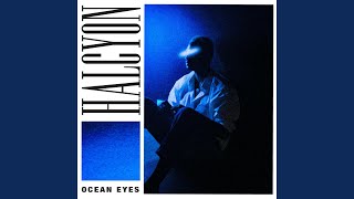 Ocean Eyes - HALCYON
