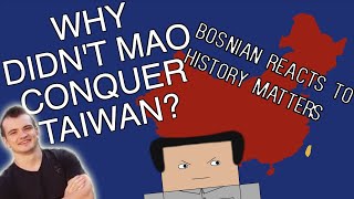 Bosnian Reacts To History Matters - Why Didnt Mao Conquer Taiwan?