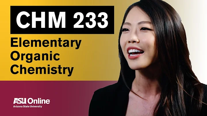 CHM 233 - Introductory Organic Chemistry | ASU Online - DayDayNews