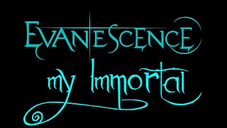 Evanescence - My Immortal Lyrics (Anywhere But Home)