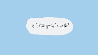 Is artistic genius a myth