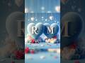 R M love name letter WhatsApp status, r+m love name letter status, #rk hsan @rk hsan