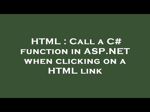 HTML : Call a C# function in ASP.NET when clicking on a HTML link