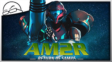 AM2R: Another Metroid 2 Remake (part 1) - Refreshing my experience