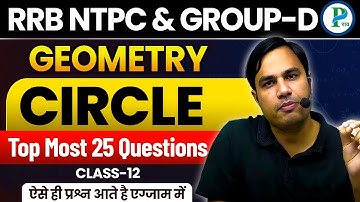 Geometry Circle (वृत्त)⭕| TOP 25 Questions | Class-12 | RRB NTPC , GROUP-D & ALP 2025 | By Pawan Rao