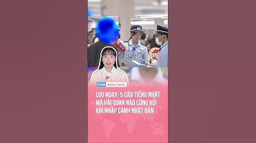 LƯU NGAY: 5 CÂU TIẾNG NHẬT MÀ HẢI QUAN NÀO CŨNG HỎI KHI NHẬP CẢNH NHẬT BẢN  #tiengnhat #nhatban