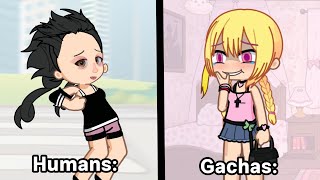 Gachas Vs Humans