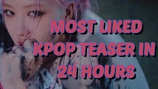 Most liked Kpop teaser in 24 hours