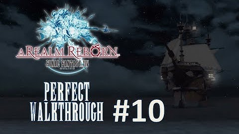 Final Fantasy XIV A Realm Reborn Perfect Walkthrough Part 10 - Over the Rails & Fient And Strike