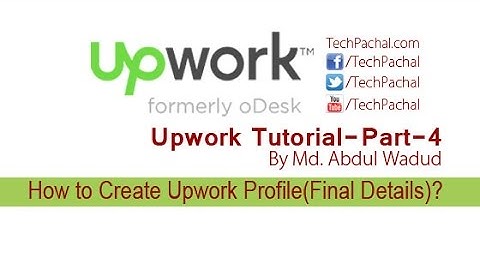 How to Create Upwork Profile  or oDesk Profile (Final Details) - Upwork Tutorial Part-4