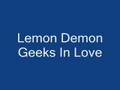 Lemon Demon - Geeks In Love