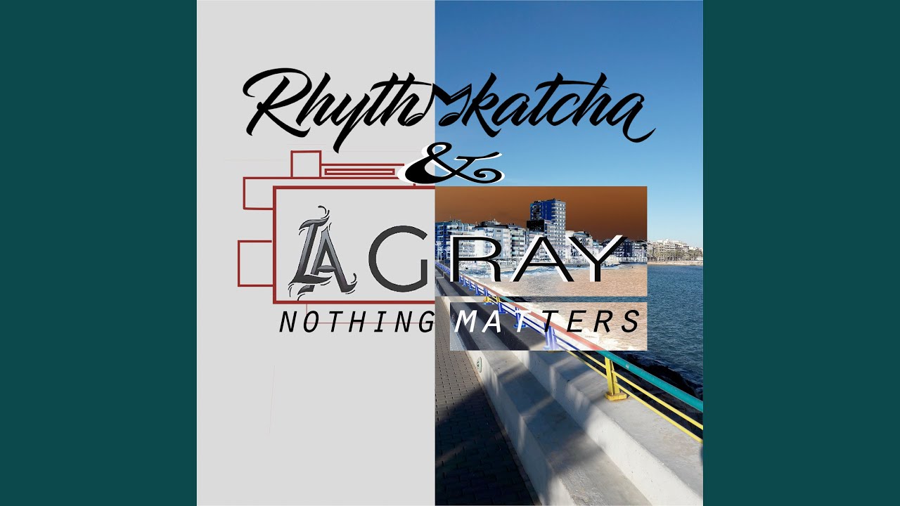 Watch Nothing Matters on YouTube Watch Nothing Matters on YouTube