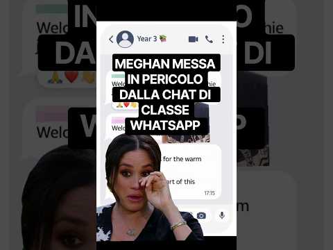 Video MEGHAN MESSA IN PERICOLO DALLA CHAT DI CLASSE WHATSAPP