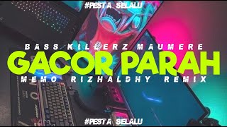 MEMO RIZHALDHY || GACOR PARAH || NEW REMIX 2023