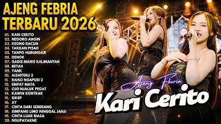 KARI CERITO - NEGORO ANGIN - KEONG RACUN - TAKKAN PISAH || AJENG FEBRIA FULL ALBUM TERBARU 2026