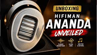 Ananda Unveiled Le Casque Hifiman Qui Enlève Tout Unboxing
