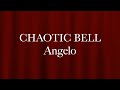 CHAOTIC BELL  /  Angelo 弾いてみた