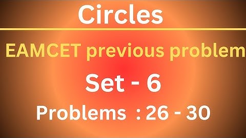Circles | EAMCET previous problems | Set- 6 | Problems: 26 - 30 @EAG