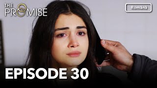 The Promise Episode 30 | Romanian Subtitle | Jurământul