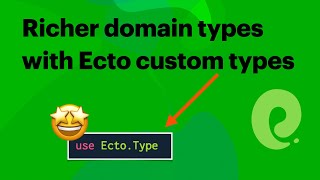 🤩 Richer domain types with Ecto custom types #elixirlang #ecto