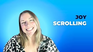 Joy Scrolling