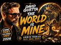 David Guetta - World Is Mine (Armin Touran /Sufi Soul Remix) Ethnic Trance / Old-School House 2026 🌍