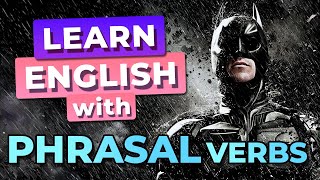 Aprender Inglés con Batman | Top 6 Batman Phrasal Verbs | Aprender Inglés con Películas