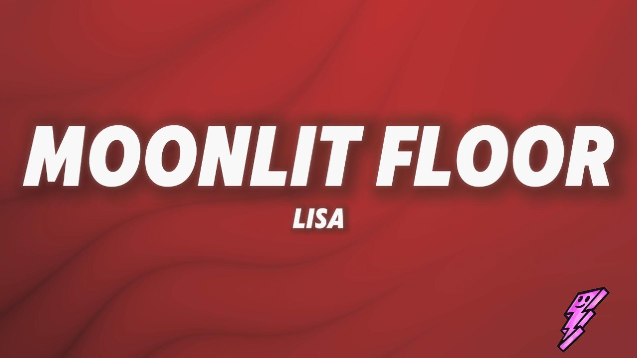 LISA - Moonlit Floor (Lyrics)