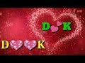 D❤️K LOVE Whatsapp Status ❤️❤️❤️ |||| DK LETTER WhatsApp status ❤️❤️❤️ Whatsapp Status Video Download Free