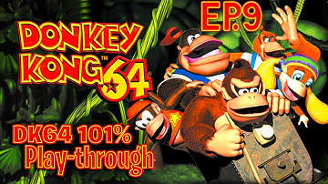 Donkey Kong 64 101% Gameplay Walkthrough | Platforming Sucks | Part 9