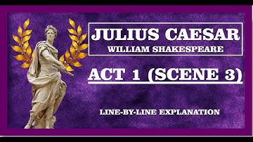 Julius Caesar Act 1 Scene 3 Line-by-Line explanation @Aspiring_Minds