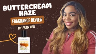 BUTTERCREAM HAZE FRAGRANCE REVIEW - THE FRAG VIEW