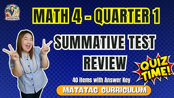 MATATAG MATH 4 Quarter 1 - Summative Test Review