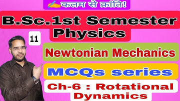 MCQs of Newtonian Mechanics|Lec-11|B.Sc.1st semester Physics| by Navneet Gautam