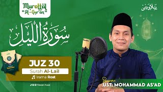 [ Murottal Al Qur'an ] Surah Al-Lail (Juz 30) - Irama Rost I Ust. Mohammad As'ad