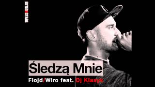 Flojd/Wiro - Śledzą mnie feat. DJ Klasyk