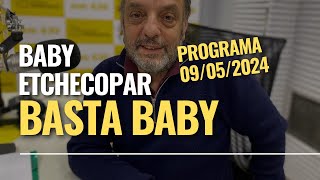 Baby Etchecopar Basta Baby Programa 09/05/2024